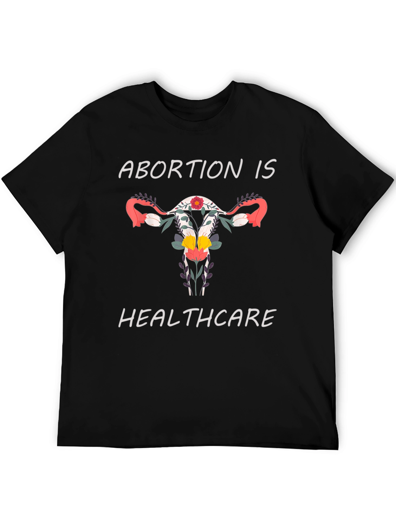 Abortion is Healthcare Uterus Floral Black T-Shirt