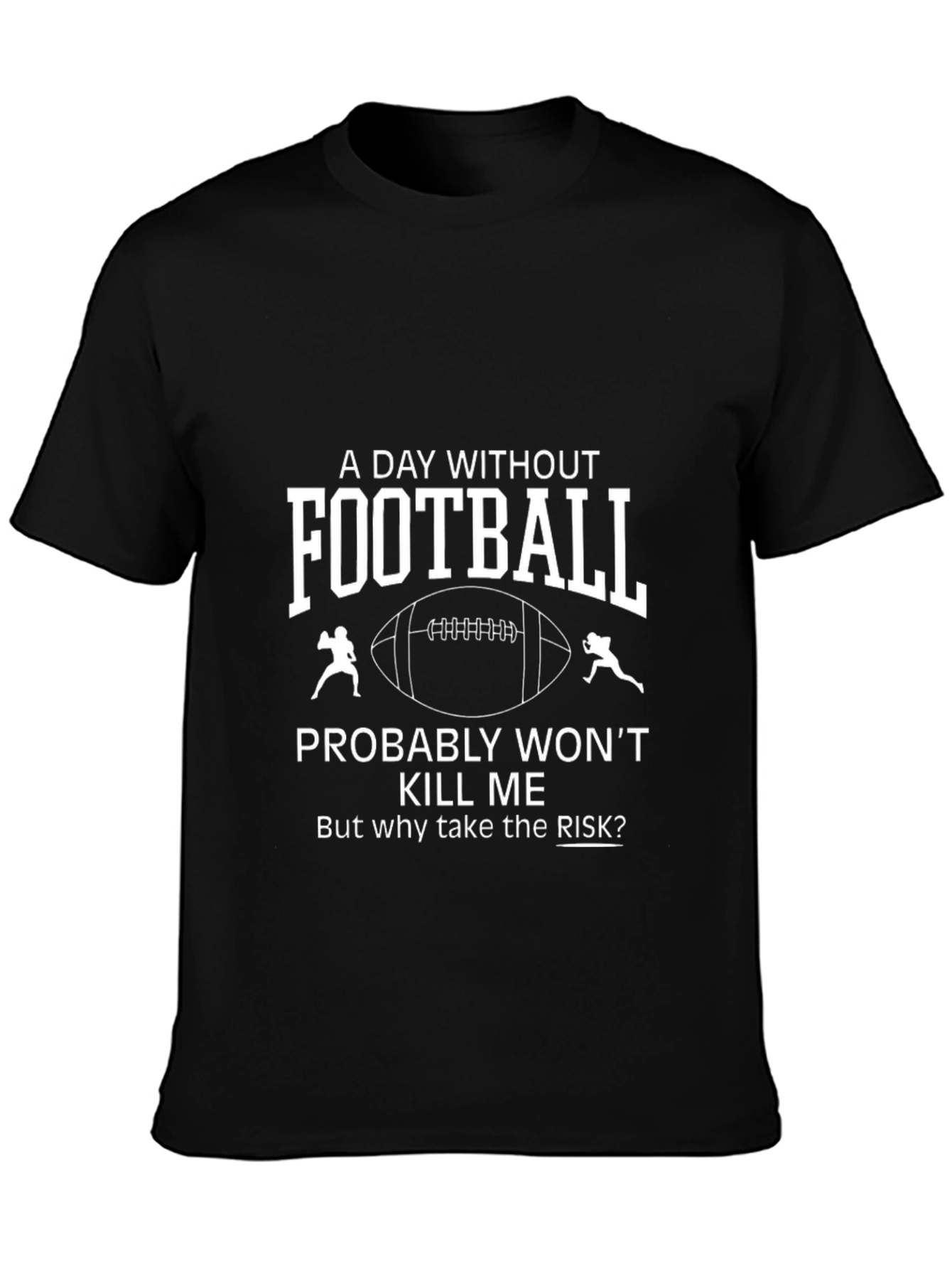 A Day Without Football Graphic T-Shirt